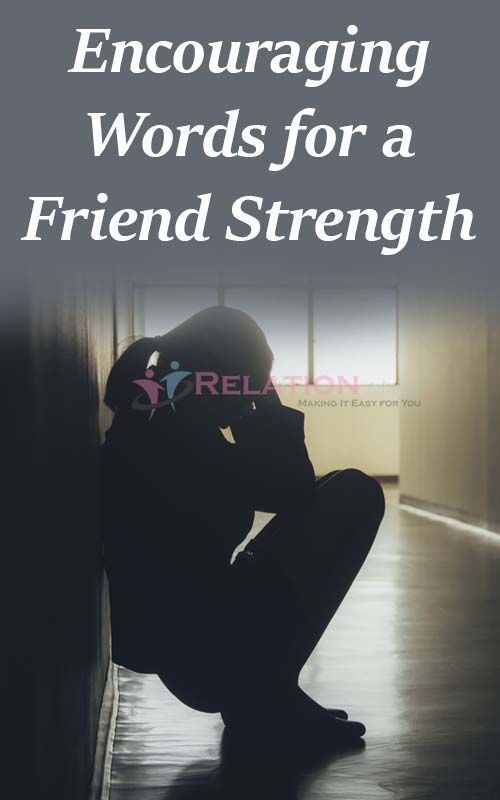 Encouraging Words for a Friend Going Through a Tough Time